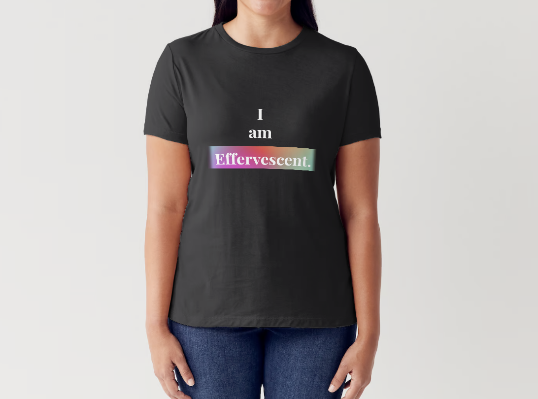 Black t-shirt with I am Effervescent design