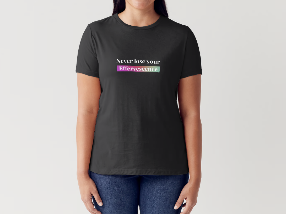 Black t-shirt with Never Lose Your Effervescence design